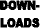 DOWN-
LOADS